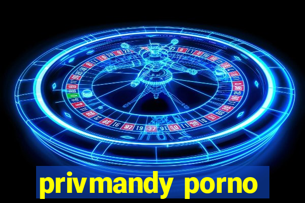 privmandy porno